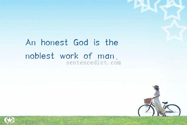 Good sentence's beautiful picture_An honest God is the noblest work of man.
