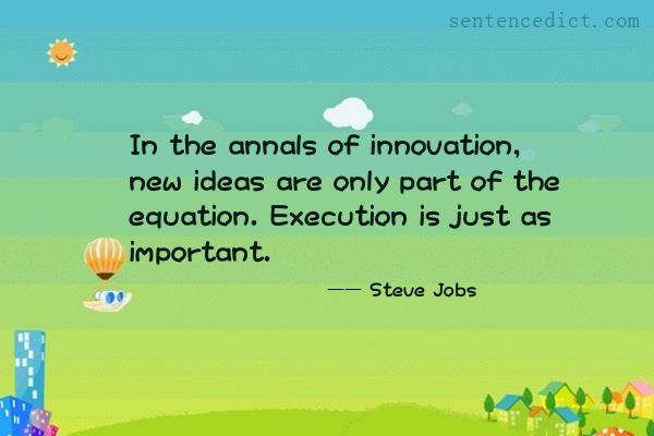 Good sentence's beautiful picture_In the annals of innovation, new ideas are only part of the equation. Execution is just as important.
