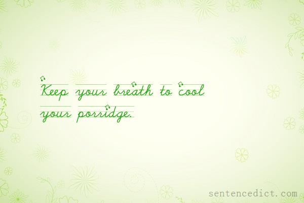 Good sentence's beautiful picture_Keep your breath to cool your porridge.
