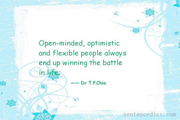 Good sentence's beautiful picture_Open-minded, optimistic and flexible people always end up winning the battle in life.