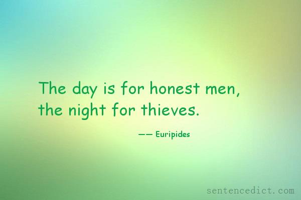 Good sentence's beautiful picture_The day is for honest men, the night for thieves.