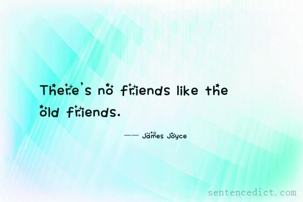 Good sentence's beautiful picture_There's no friends like the old friends.