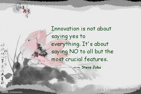 Good sentence's beautiful picture_Innovation is not about saying yes to everything. It's about saying NO to all but the most crucial features.