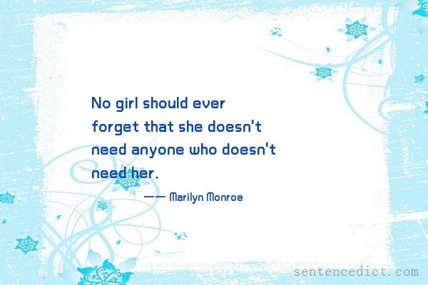 Good sentence's beautiful picture_No girl should ever forget that she doesn't need anyone who doesn't need her.