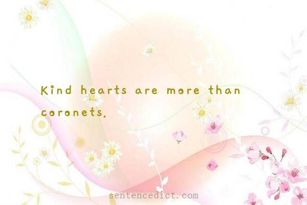Good sentence's beautiful picture_Kind hearts are more than coronets.