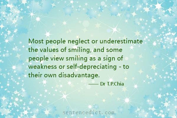 Good sentence's beautiful picture_Most people neglect or underestimate the values of smiling, and some people view smiling as a sign of weakness or self-depreciating - to their own disadvantage.