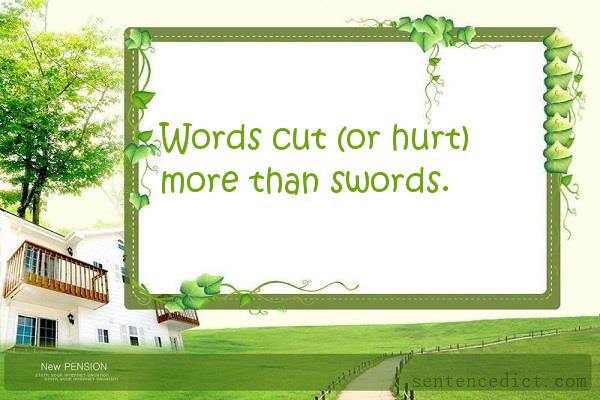 Good sentence's beautiful picture_Words cut (or hurt) more than swords.