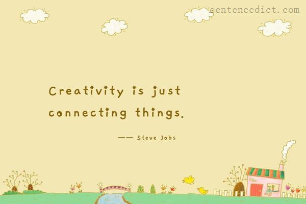 Good sentence's beautiful picture_Creativity is just connecting things.
