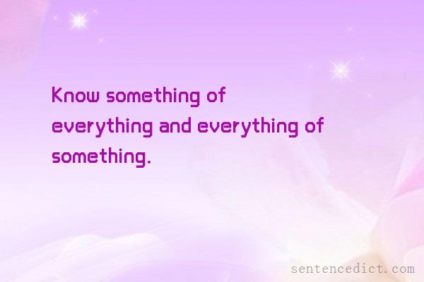 Good sentence's beautiful picture_Know something of everything and everything of something.