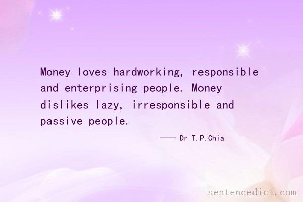 Good sentence's beautiful picture_Money loves hardworking, responsible and enterprising people. Money dislikes lazy, irresponsible and passive people.