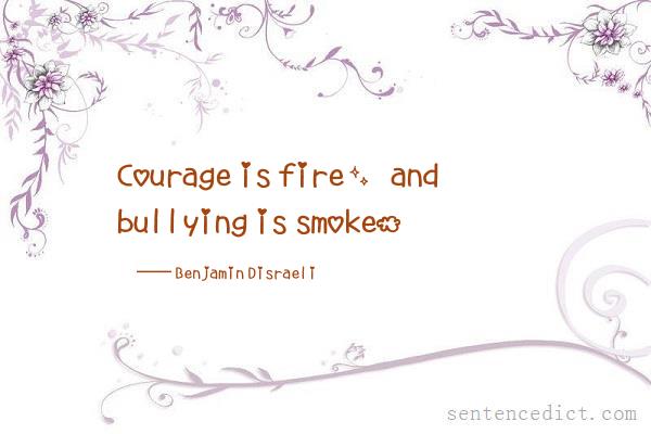 Good sentence's beautiful picture_Courage is fire, and bullying is smoke.