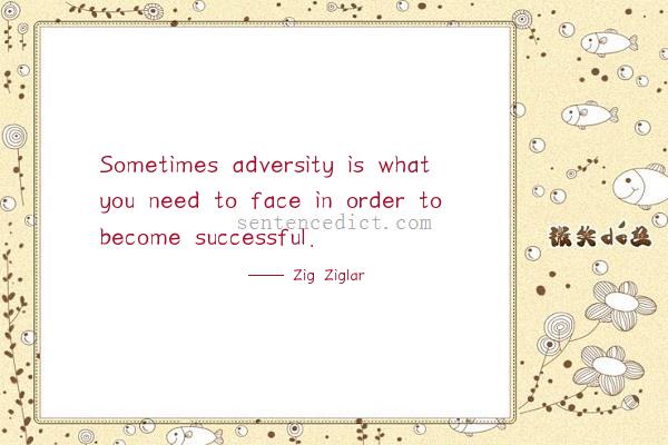 Good sentence's beautiful picture_Sometimes adversity is what you need to face in order to become successful.
