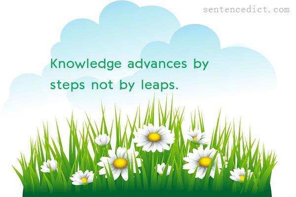 Good sentence's beautiful picture_Knowledge advances by steps not by leaps.