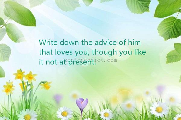 Good sentence's beautiful picture_Write down the advice of him that loves you, though you like it not at present.