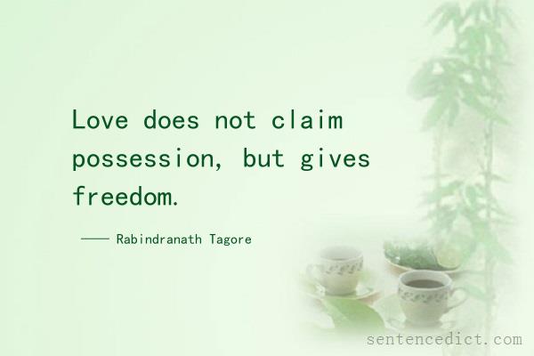 Good sentence's beautiful picture_Love does not claim possession, but gives freedom.
