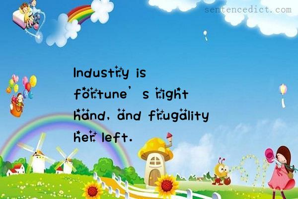 Good sentence's beautiful picture_Industry is fortune’s right hand, and frugality her left.