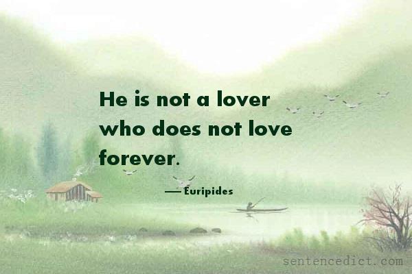 Good sentence's beautiful picture_He is not a lover who does not love forever.
