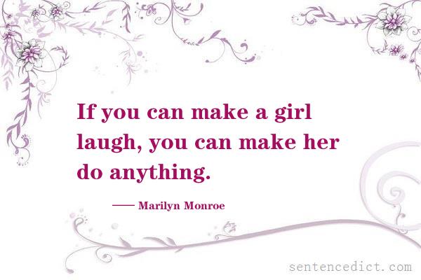 Good sentence's beautiful picture_If you can make a girl laugh, you can make her do anything.