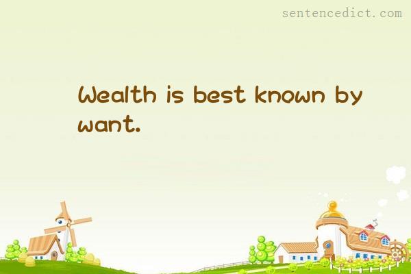 Good sentence's beautiful picture_Wealth is best known by want.