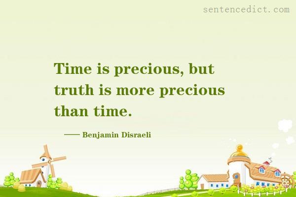 Good sentence's beautiful picture_Time is precious, but truth is more precious than time.