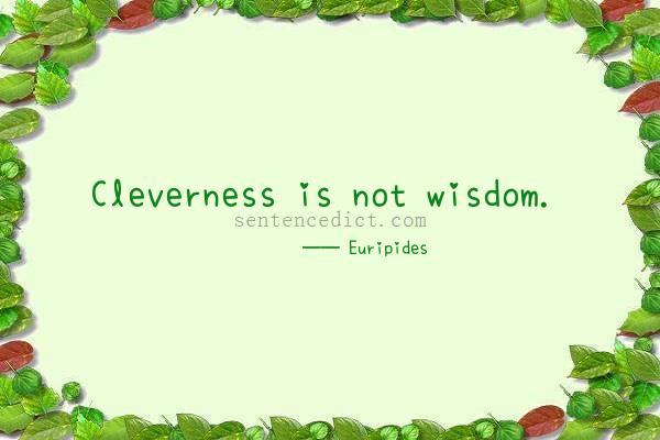 Good sentence's beautiful picture_Cleverness is not wisdom.
