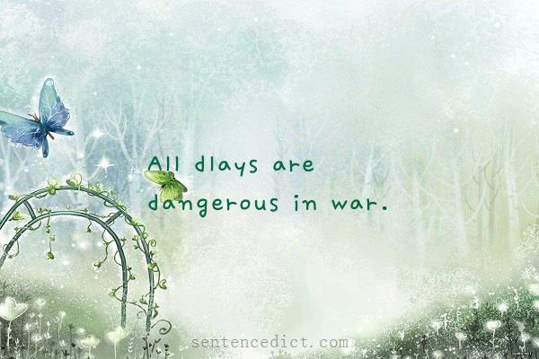 Good sentence's beautiful picture_All dlays are dangerous in war.