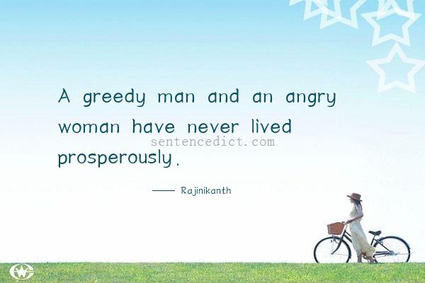 Good sentence's beautiful picture_A greedy man and an angry woman have never lived prosperously.
