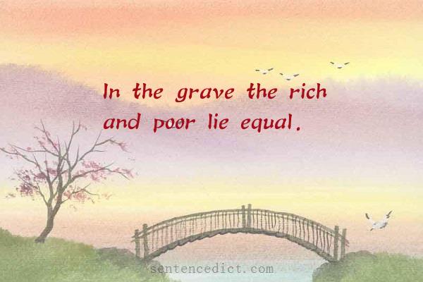 Good sentence's beautiful picture_In the grave the rich and poor lie equal.