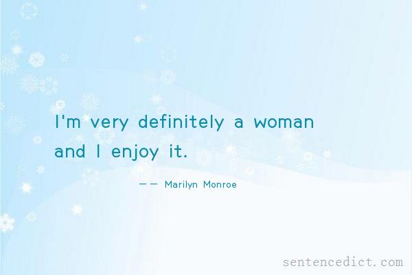 Good sentence's beautiful picture_I'm very definitely a woman and I enjoy it.