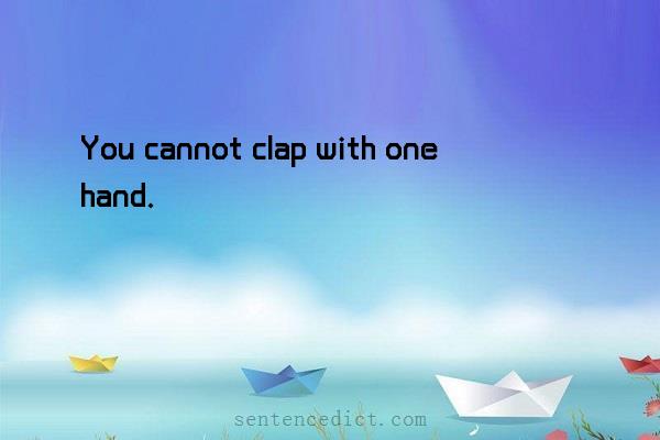 Good sentence's beautiful picture_You cannot clap with one hand.