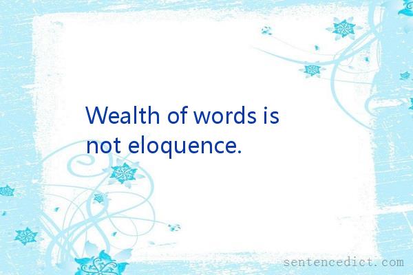 Good sentence's beautiful picture_Wealth of words is not eloquence.