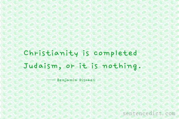 Good sentence's beautiful picture_Christianity is completed Judaism, or it is nothing.