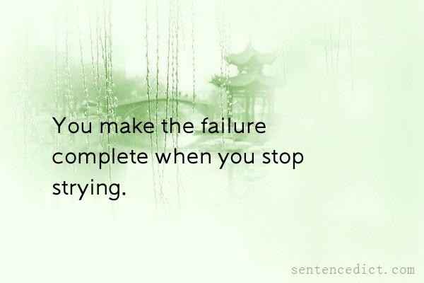 Good sentence's beautiful picture_You make the failure complete when you stop strying.
