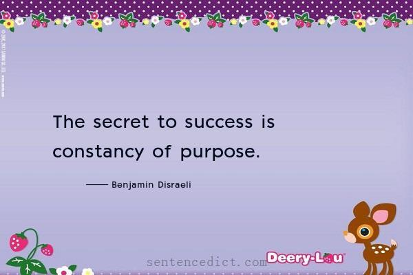 Good sentence's beautiful picture_The secret to success is constancy of purpose.