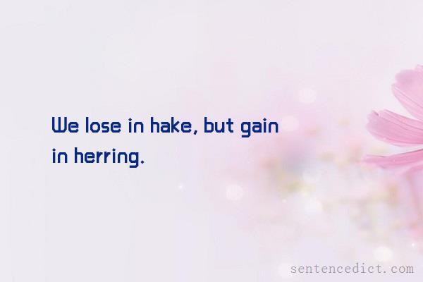 Good sentence's beautiful picture_We lose in hake, but gain in herring.