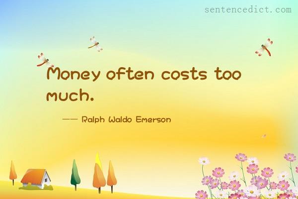 Good sentence's beautiful picture_Money often costs too much.
