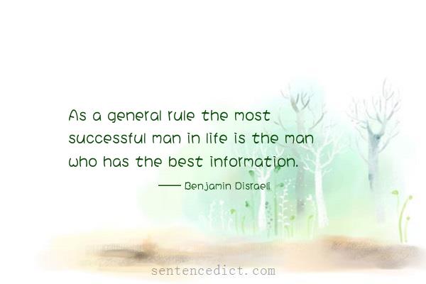 Good sentence's beautiful picture_As a general rule the most successful man in life is the man who has the best information.
