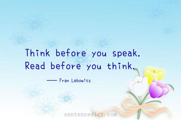 Good sentence's beautiful picture_Think before you speak. Read before you think.
