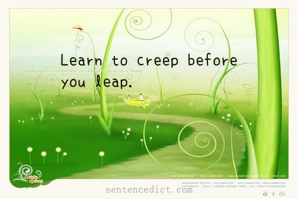 Good sentence's beautiful picture_Learn to creep before you leap.