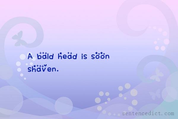 Good sentence's beautiful picture_A bald head is soon shaven.