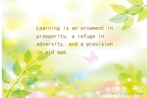 Good sentence's beautiful picture_Learning is an ornament in prosperity, a refuge in adversity, and a provision in old age.