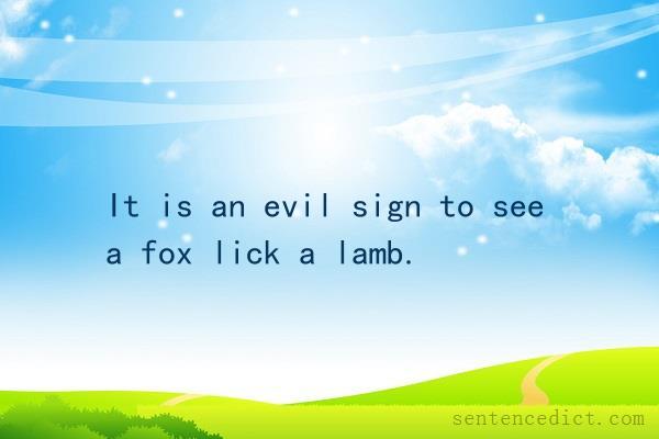 Good sentence's beautiful picture_It is an evil sign to see a fox lick a lamb.