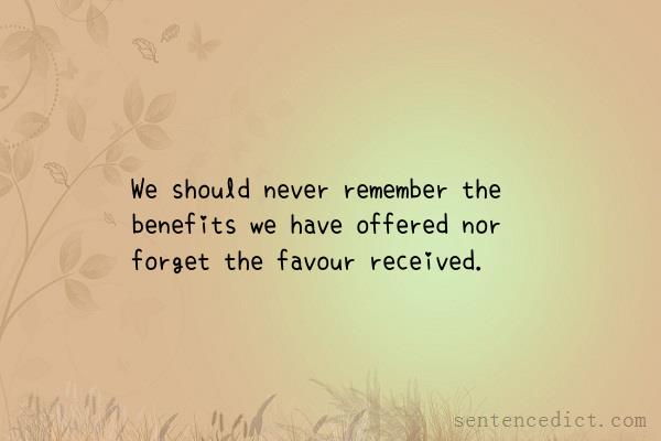 Good sentence's beautiful picture_We should never remember the benefits we have offered nor forget the favour received.