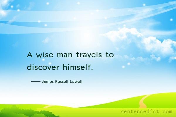 Good sentence's beautiful picture_A wise man travels to discover himself.