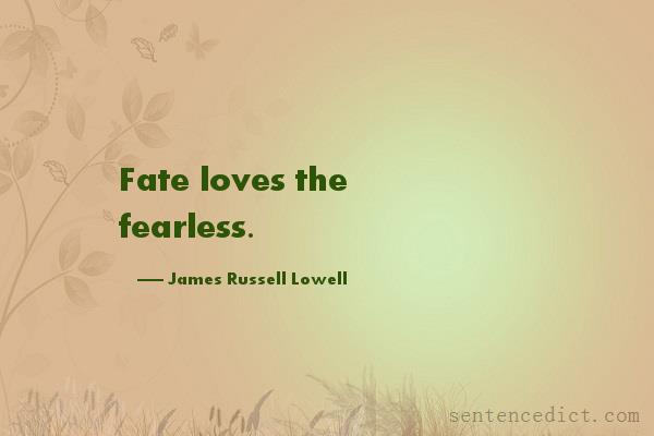 Good sentence's beautiful picture_Fate loves the fearless.