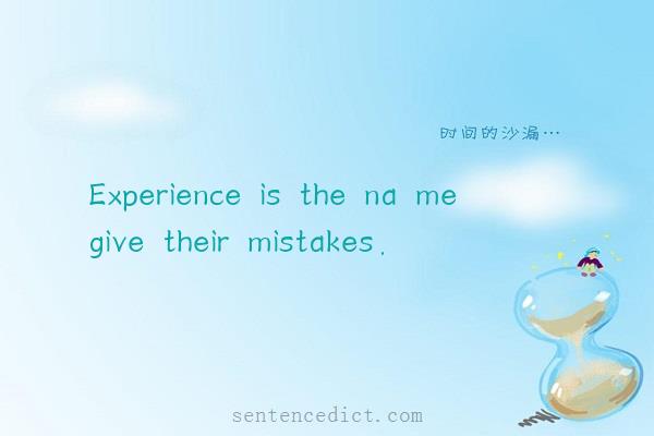 Good sentence's beautiful picture_Experience is the na me give their mistakes.