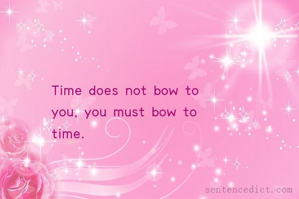 Good sentence's beautiful picture_Time does not bow to you, you must bow to time.