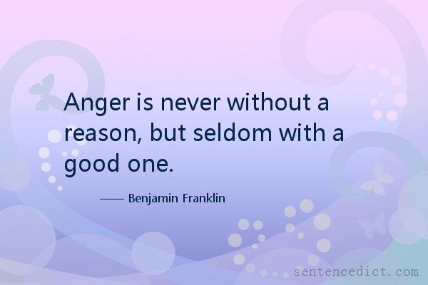 Good sentence's beautiful picture_Anger is never without a reason, but seldom with a good one.