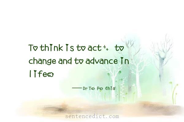 Good sentence's beautiful picture_To think is to act, to change and to advance in life.