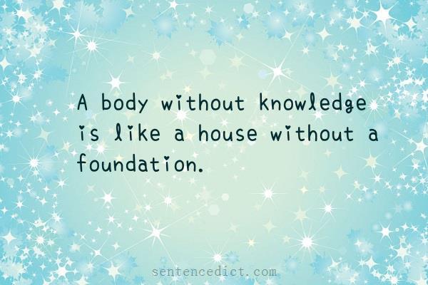 Good sentence's beautiful picture_A body without knowledge is like a house without a foundation.